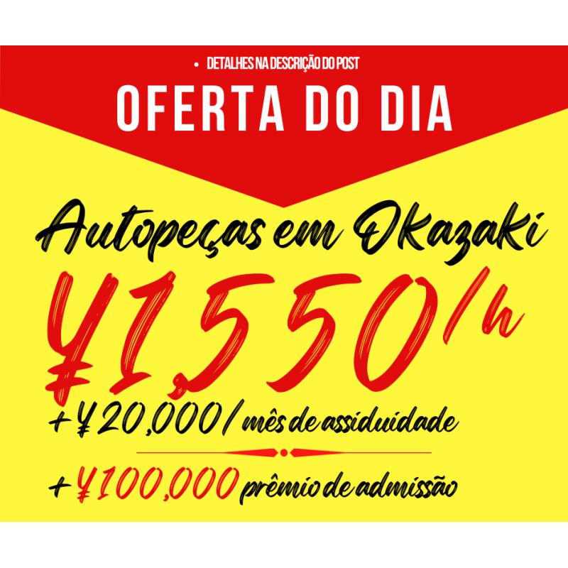 Okazaki-shi, 1550/h + 20,000/mês de assiduidade- autopeças